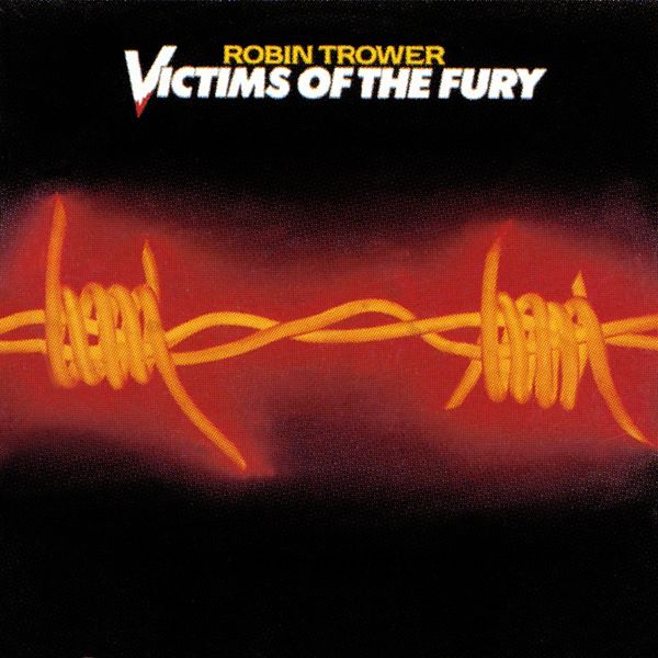 Robin Trower|Victims of the Fury Robin Trower|Victims of the Fury