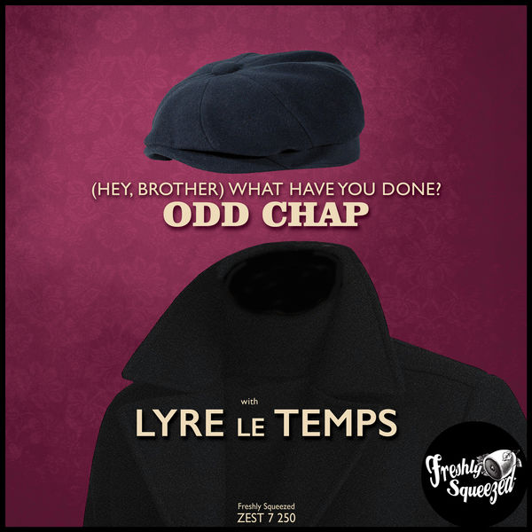 Odd Chap|(Hey, Brother) What Have You Done? Odd Chap|(Hey, Brother) What Have You Done?