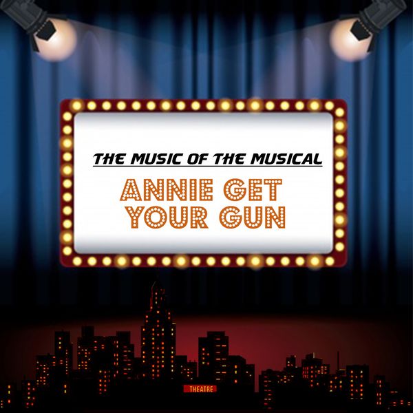 Dorothy Fields, Herbert Fields, Irving Berlin - The Music of the Musical 'Annie Get Your Gun' Dorothy Fields, Herbert Fields, Irving Berlin - The Music of the Musical 'Annie Get Your Gun'