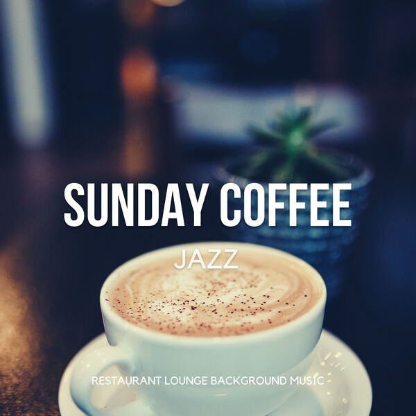 Restaurant Lounge Background Music|Sunday Coffee Jazz - Relaxing Morning Cafe Music