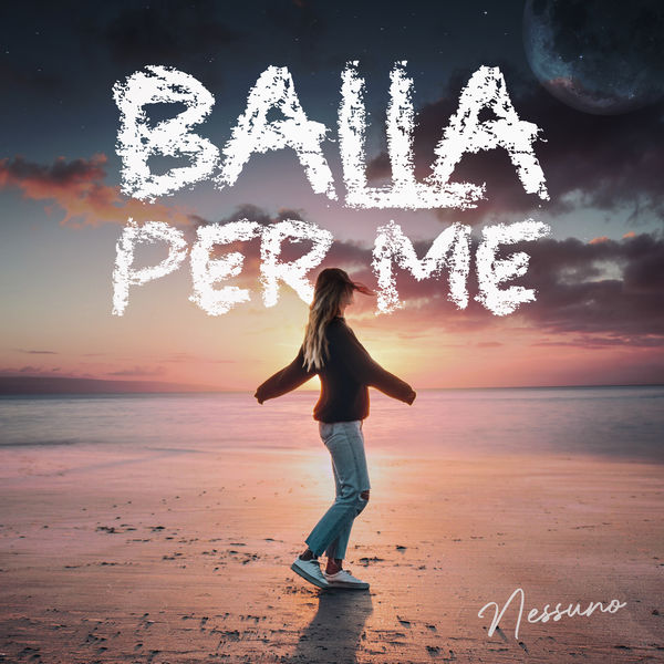 Nessuno|Balla per me Nessuno|Balla per me
