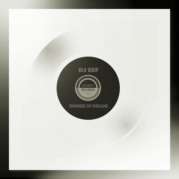 DJ EEF - Summer of Dreams DJ EEF - Summer of Dreams