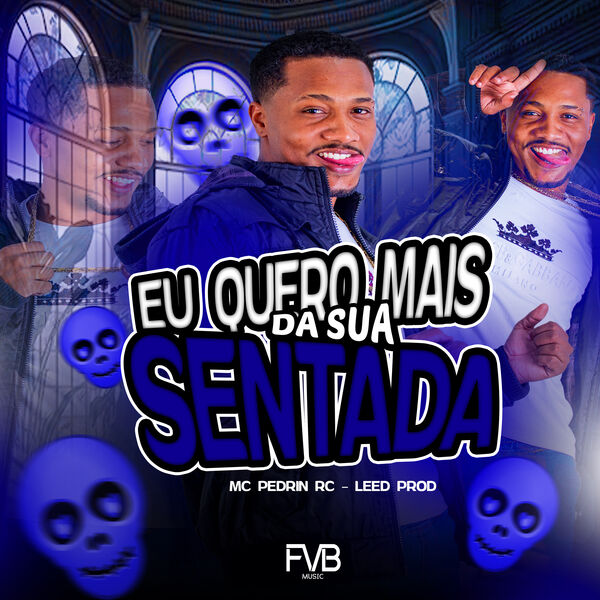 Pedrin Rapper Eu Quero Mais da Sua Sentada, mc pedrin rc - Qobuz