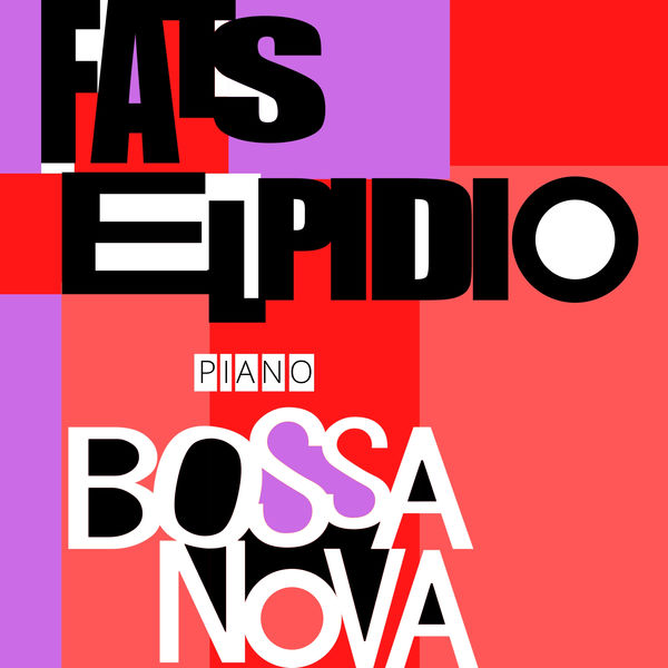 Fats Elpidio|Piano Bossa Nova Fats Elpidio|Piano Bossa Nova