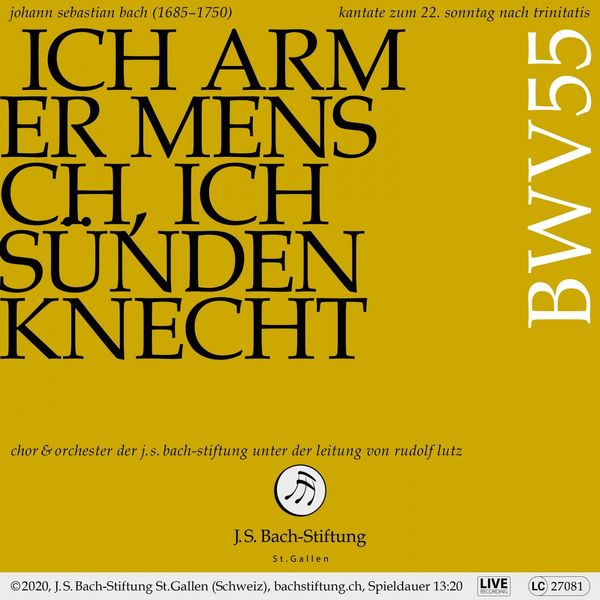 Chor der J.S. Bach-Stiftung|Bachkantate, BWV 55 - Ich armer Mensch, ich Sündenknecht (Live) Chor der J.S. Bach-Stiftung|Bachkantate, BWV 55 - Ich armer Mensch, ich Sündenknecht (Live)