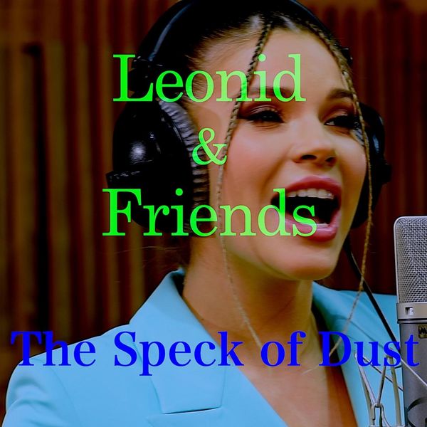 Leonid & Friends - The Speck of Dust Leonid & Friends - The Speck of Dust