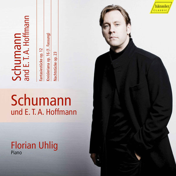 Florian Uhlig - Schumann: Complete Piano Works, Vol. 11 – Schumann & E.T.A. Hoffmann Florian Uhlig - Schumann: Complete Piano Works, Vol. 11 – Schumann & E.T.A. Hoffmann