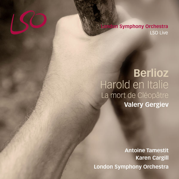 London Symphony Orchestra - Berlioz: Harold en Italie, La mort de Cléopâtre London Symphony Orchestra - Berlioz: Harold en Italie, La mort de Cléopâtre