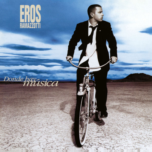 Eros Ramazzotti - Donde Hay Música Eros Ramazzotti - Donde Hay Música