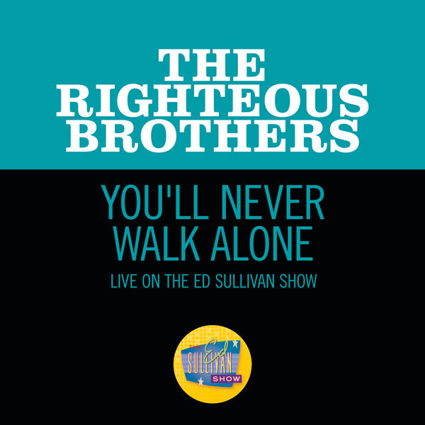 The Righteous Brothers|You'll Never Walk Alone (Live On The Ed Sullivan Show, November 7, 1965)