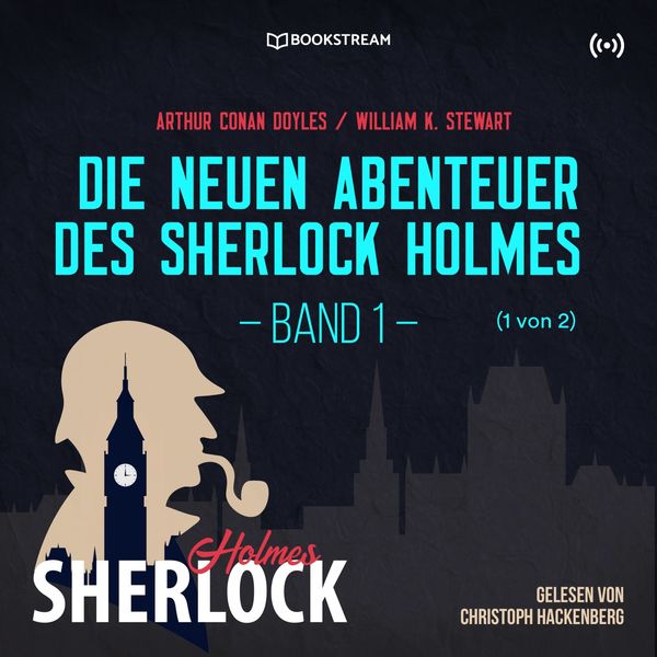 Arthur Conan Doyle - Die neuen Abenteuer des Sherlock Holmes - Band 1 (1 von 2) Arthur Conan Doyle - Die neuen Abenteuer des Sherlock Holmes - Band 1 (1 von 2)