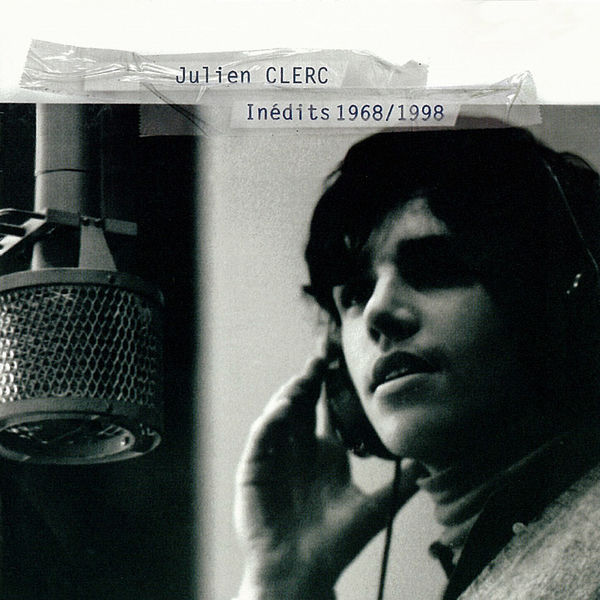Julien Clerc - Inédits 1968-1998 Julien Clerc - Inédits 1968-1998