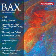 Bax: Octet, String Quintet, Septet Concerto, Threnody and Scherzo & In ...