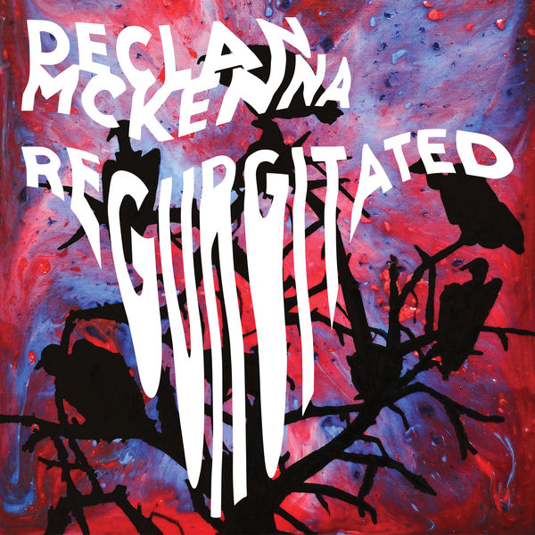 Declan McKenna - Regurgitated Declan McKenna - Regurgitated