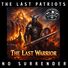 THE LAST PATRIOTS THE LAST WARRIOR