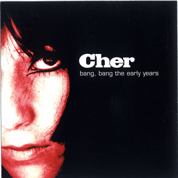 Cher|Bang Bang: The Early Years Cher|Bang Bang: The Early Years