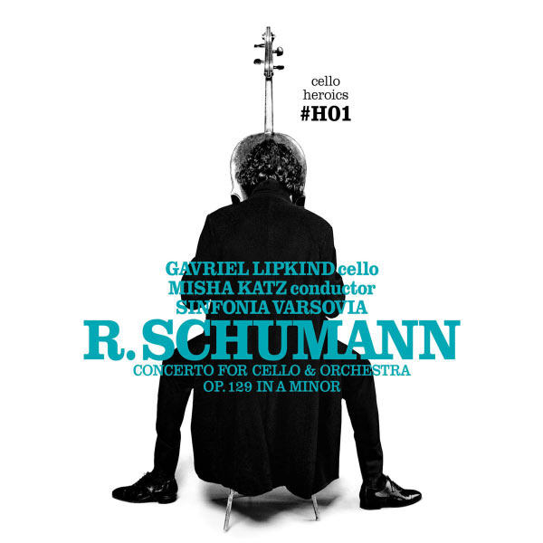 Gavriel Lipkind|Cello Heroics I (Robert Schumann)