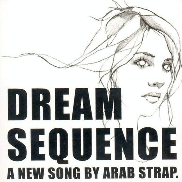 Arab Strap - Dream Sequence Arab Strap - Dream Sequence