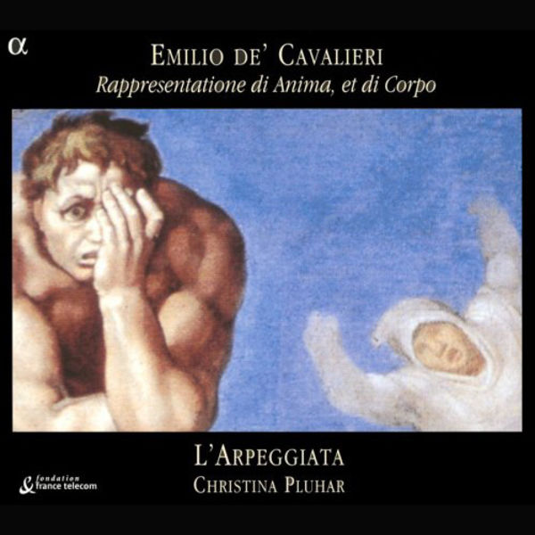 Christina Pluhar - Emilio de' Cavalieri : Rappresentatione di Anima, et di Corpo Christina Pluhar - Emilio de' Cavalieri : Rappresentatione di Anima, et di Corpo