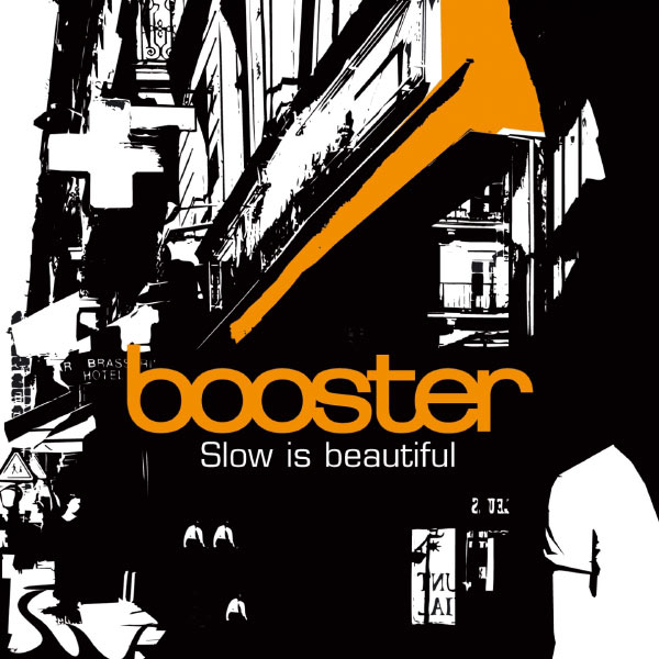 Booster - Slow Is Beautiful Booster - Slow Is Beautiful