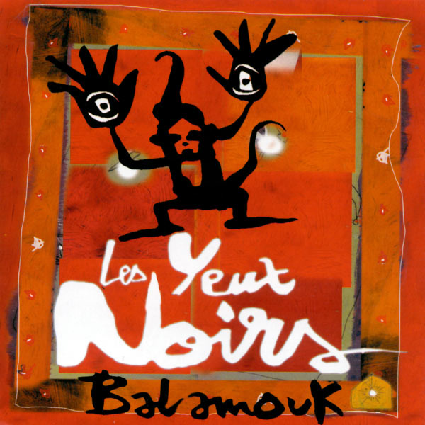 Les Yeux Noirs - Balamouk Les Yeux Noirs - Balamouk