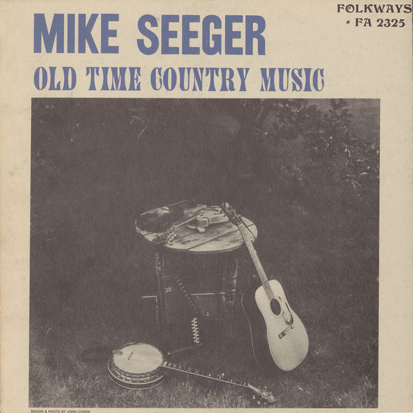 Mike Seeger|Old Time Country Music Mike Seeger|Old Time Country Music
