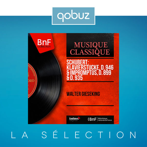 Walter Gieseking - Schubert: Klavierstücke, D. 946 & Impromptus, D. 899 & D. 935 (Mono Version) Walter Gieseking - Schubert: Klavierstücke, D. 946 & Impromptus, D. 899 & D. 935 (Mono Version)