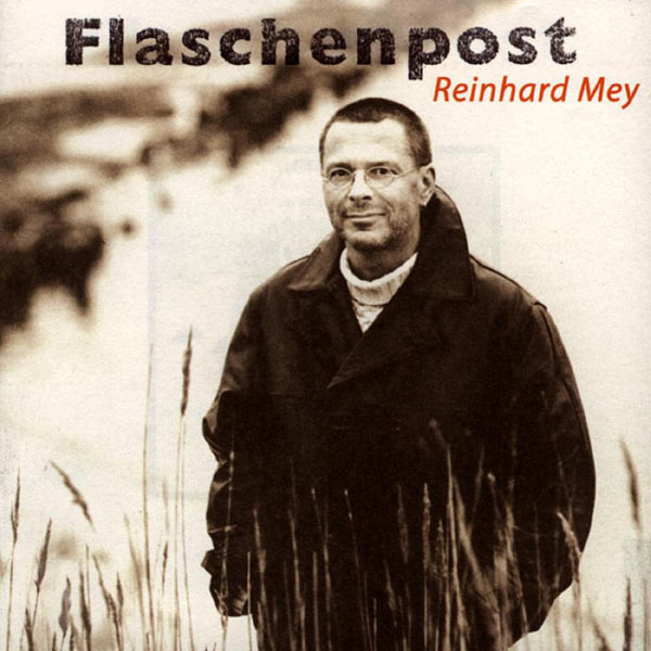 Reinhard Mey|Flaschenpost Reinhard Mey|Flaschenpost
