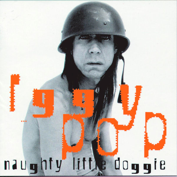 Iggy Pop - Naughty Little Doggie Iggy Pop - Naughty Little Doggie