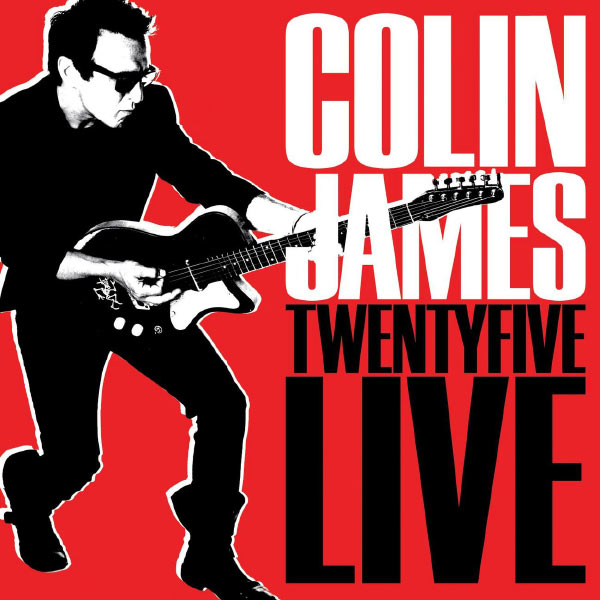 Colin James|Twenty Five Live (Live)