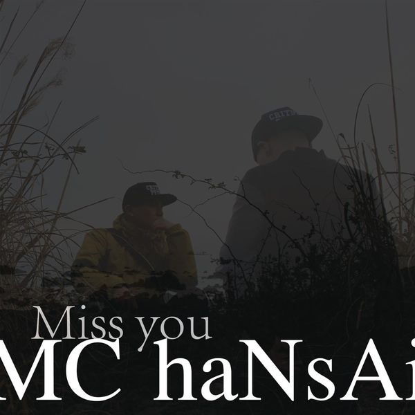 MC Hansai - Miss You MC Hansai - Miss You