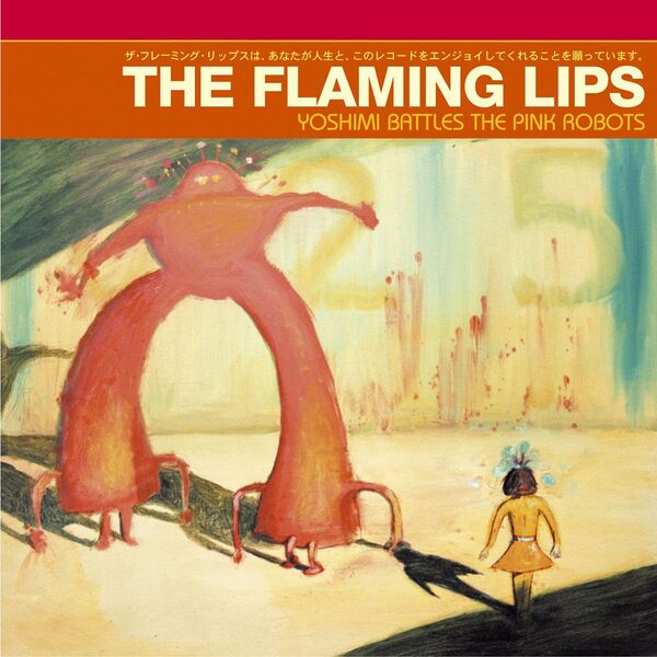 The Flaming Lips|Yoshimi Battles the Pink Robots The Flaming Lips|Yoshimi Battles the Pink Robots