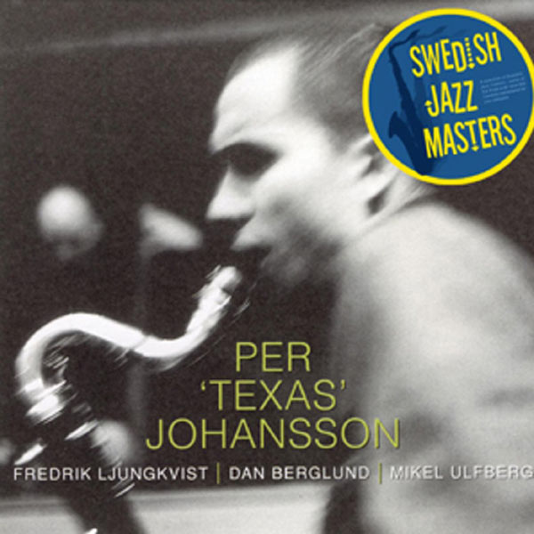 Per 'Texas' Johansson|Swedish Jazz Masters: Holon