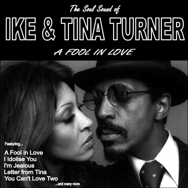 A Fool in LoveThe Soul Sound of Ike and Tina Turner, Ike & Tina Turner