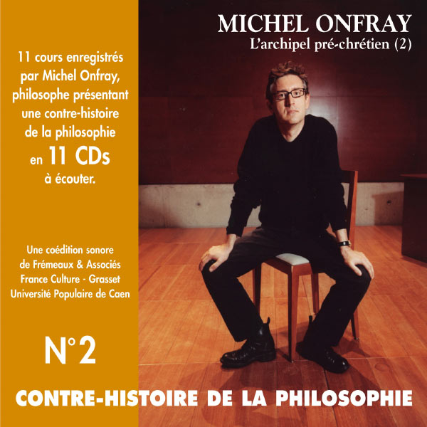 Michel Onfray|Contre-histoire de la philosophie, vol. 2-1 : L'archipel pré-chrétien II  (Volumes de 1 à 6)