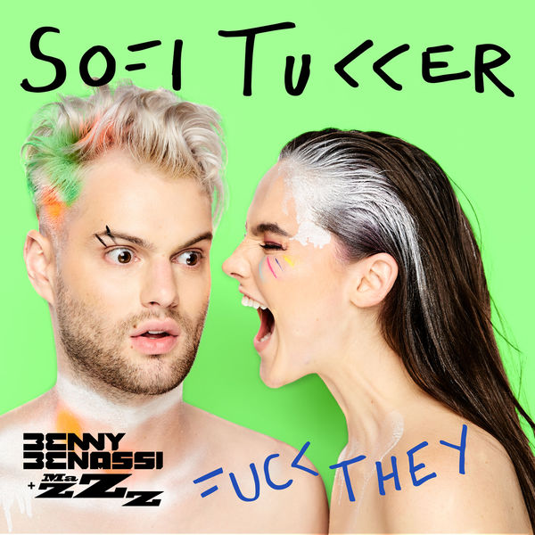 Sofi Tukker|Fuck They  (Benny Benassi & MazZz Remix Radio Edit)