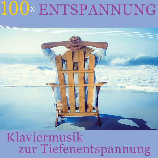 Martin Stock|100 x Entspannung - Klaviermusik zur Tiefenentspannung  (Anti Stress und Meditationsmusik - Entspannen und Einschlafen)