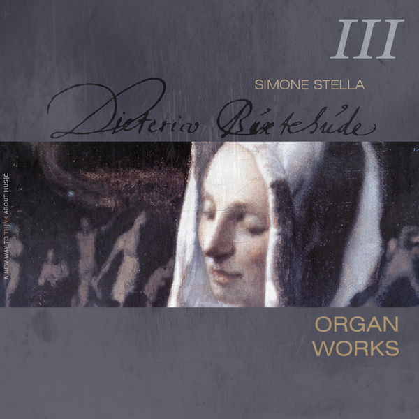 Simone Stella|Dietrich Buxtehude : Complete Organ Works, Vol. 3 Simone Stella|Dietrich Buxtehude : Complete Organ Works, Vol. 3