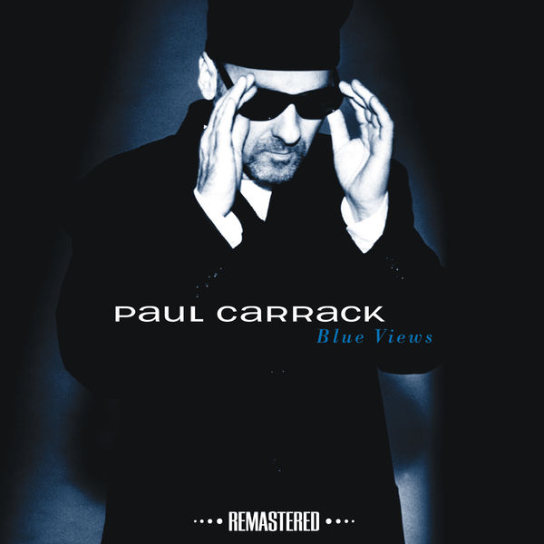 Paul Carrack - Blue Views (Remastered) Paul Carrack - Blue Views (Remastered)