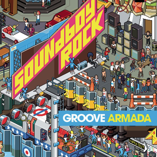 Groove Armada - Soundboy Rock Groove Armada - Soundboy Rock