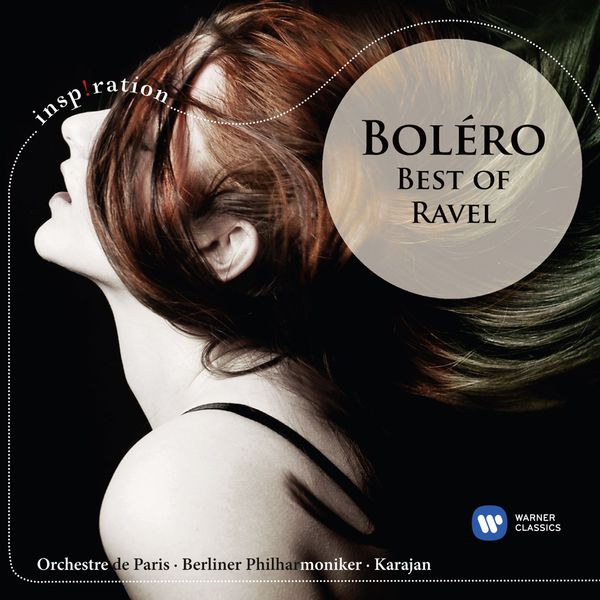 Herbert von Karajan/Berliner Philharmoniker/Orchestre De Paris - Boléro - Best Of Ravel Herbert von Karajan/Berliner Philharmoniker/Orchestre De Paris - Boléro - Best Of Ravel