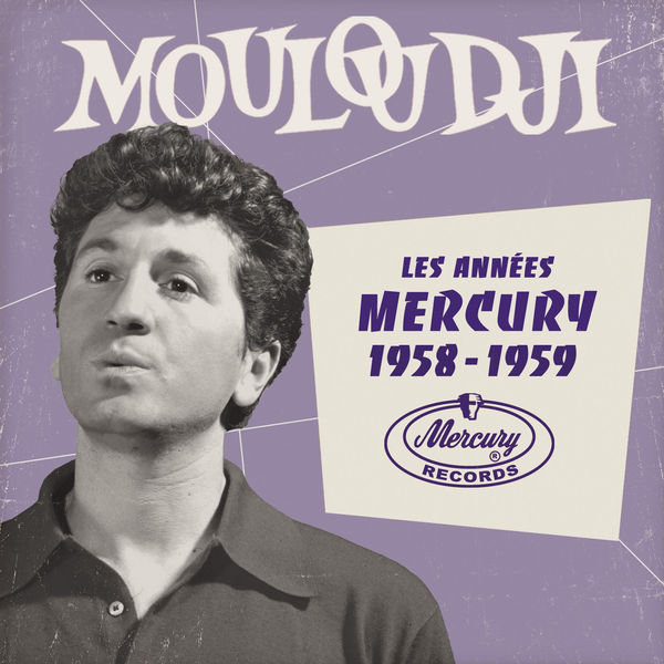 Mouloudji|Les années Mercury 1958 - 1959 Mouloudji|Les années Mercury 1958 - 1959