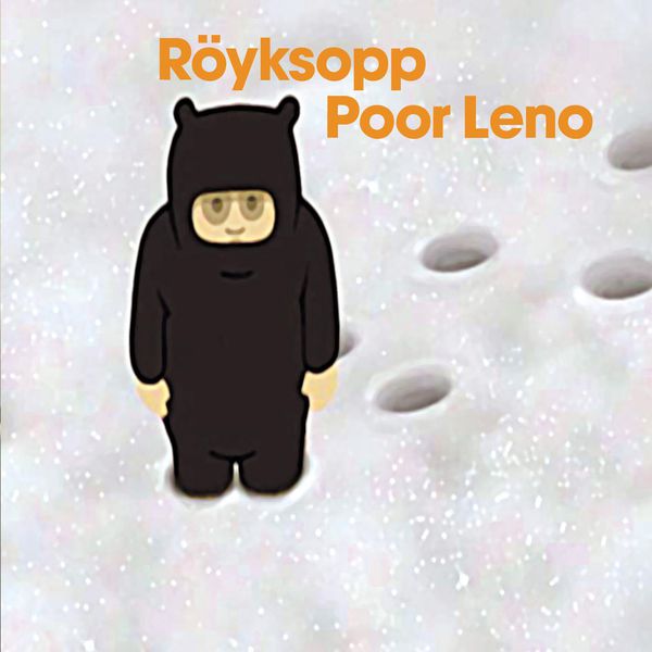 Röyksopp - Poor Leno Röyksopp - Poor Leno