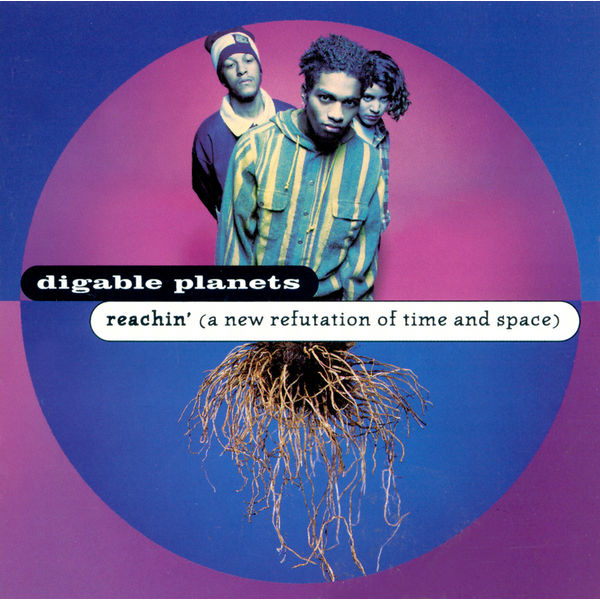 Digable Planets - Reachin' (A New Refutation Of Time And Space) Digable Planets - Reachin' (A New Refutation Of Time And Space)