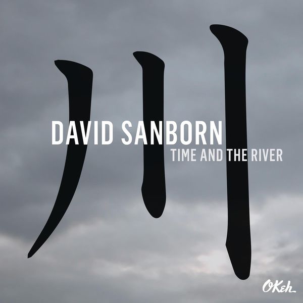 David Sanborn|Time and The River