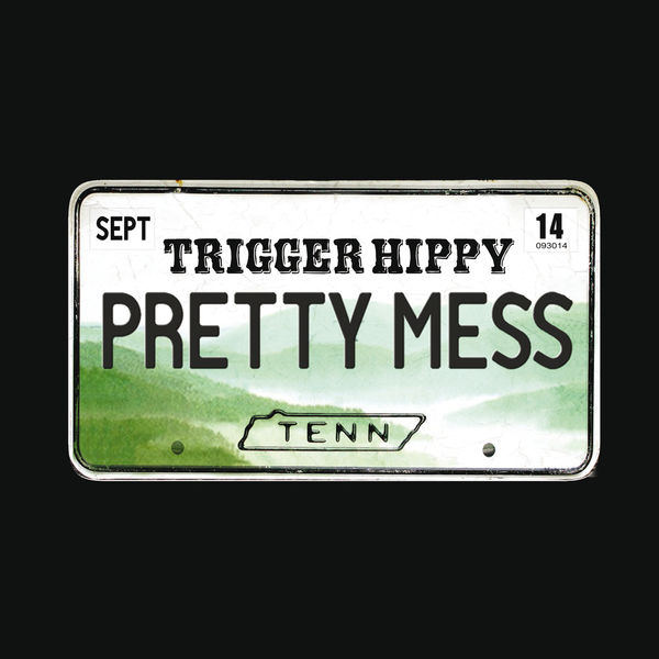 Trigger Hippy - Pretty Mess Trigger Hippy - Pretty Mess
