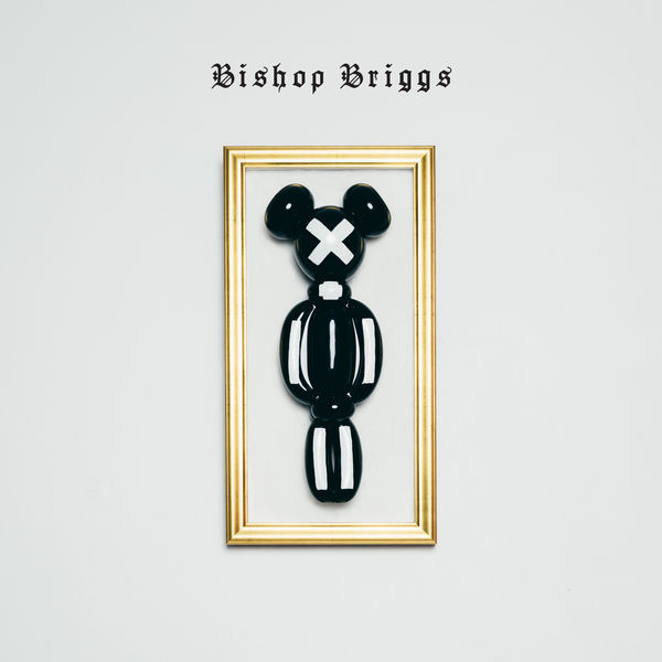 Bishop Briggs - Bishop Briggs Bishop Briggs - Bishop Briggs