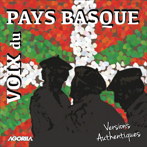 Various Artists|Voix du Pays Basque (Versions authentiques) Various Artists|Voix du Pays Basque (Versions authentiques)