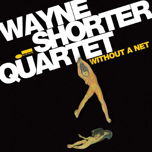Wayne Shorter|Without A Net Wayne Shorter|Without A Net