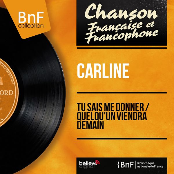 Carline - Tu sais me donner / Quelqu'un viendra demain (Mono Version) Carline - Tu sais me donner / Quelqu'un viendra demain (Mono Version)